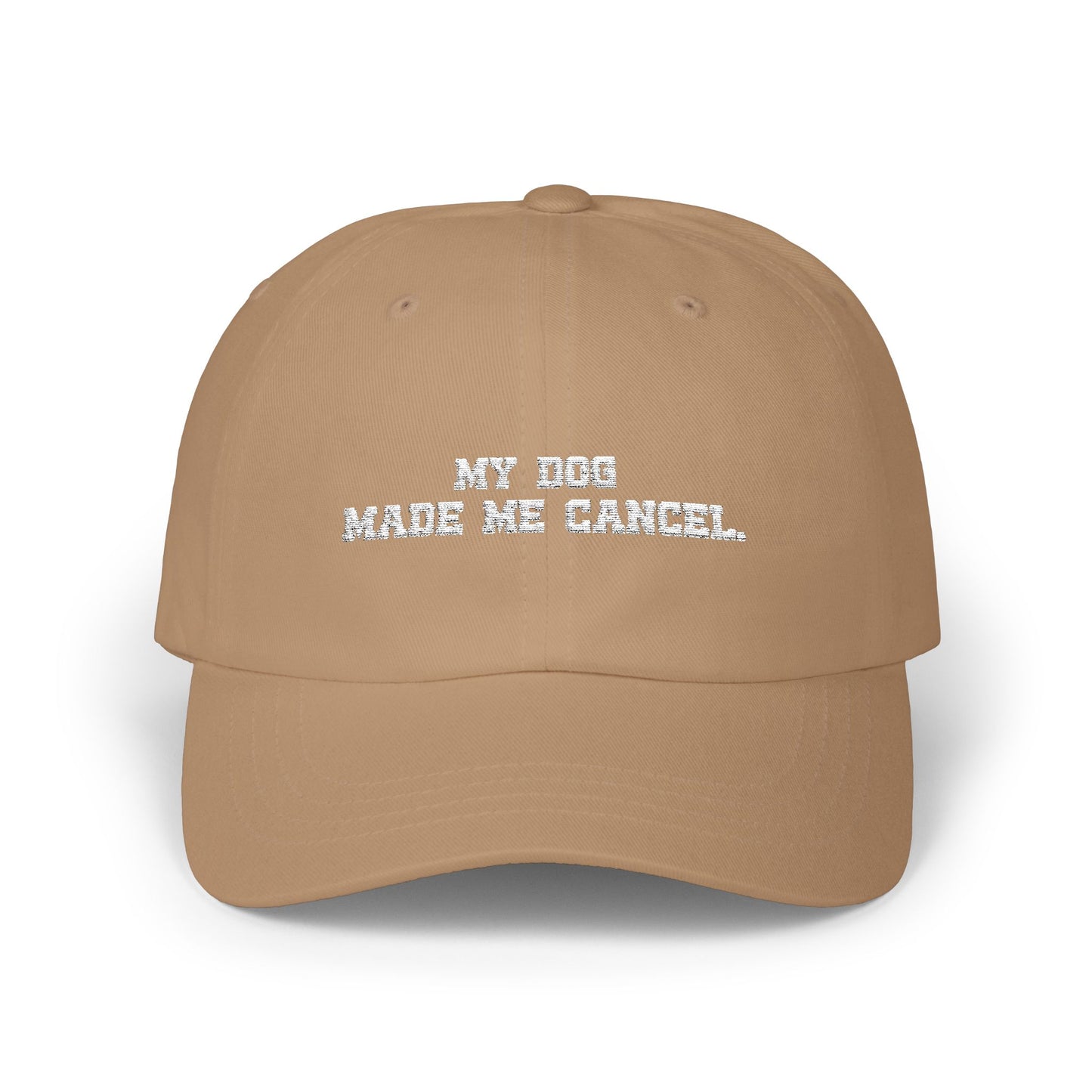 'My Dog made me cancel' Embroidered Cap