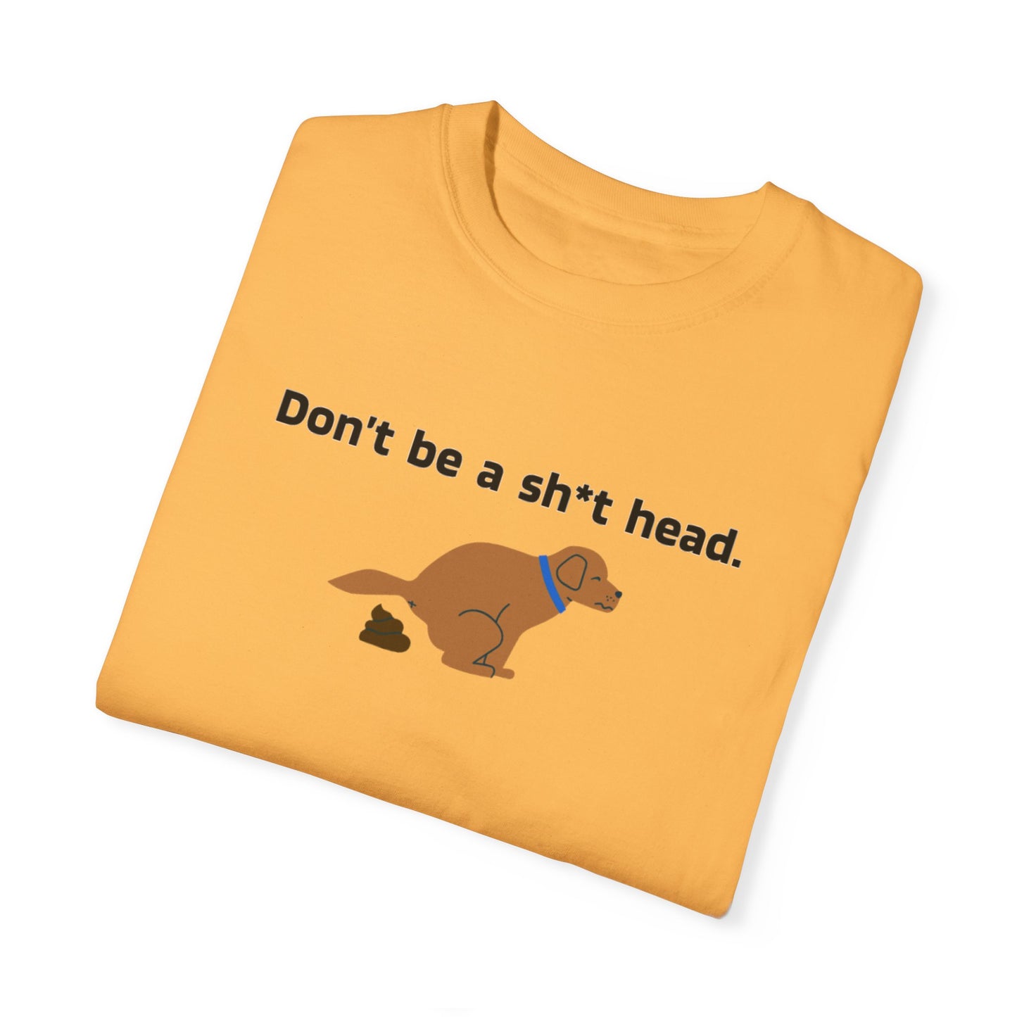 Dont be crappy dog T-Shirt