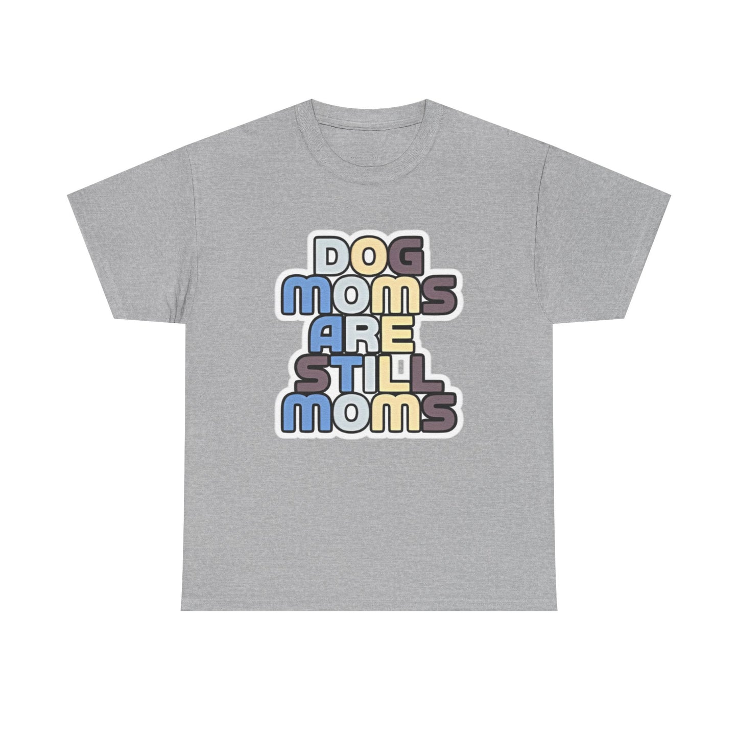 Dog Moms Are Still Moms Softstyle Tee