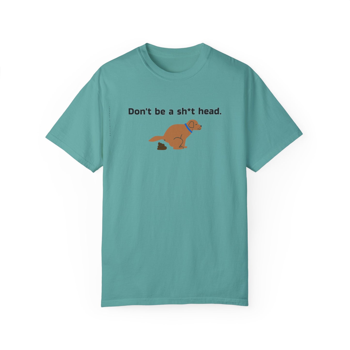 Dont be crappy dog T-Shirt