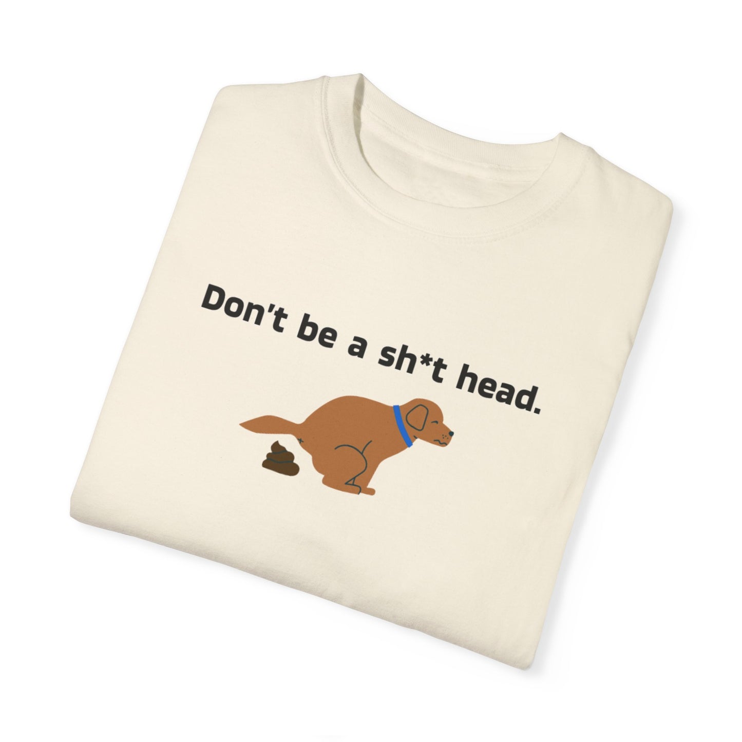 Dont be crappy dog T-Shirt