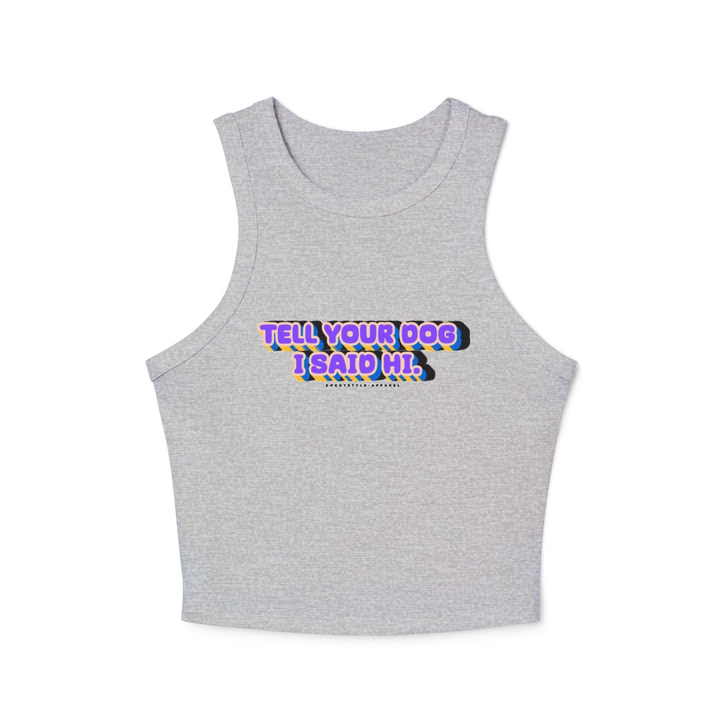 'Tell Your Dog I Said Hi' Tank Top