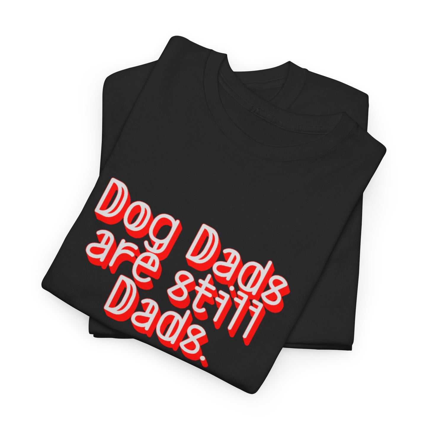 Dog Dads are still Dads Soft style Tee