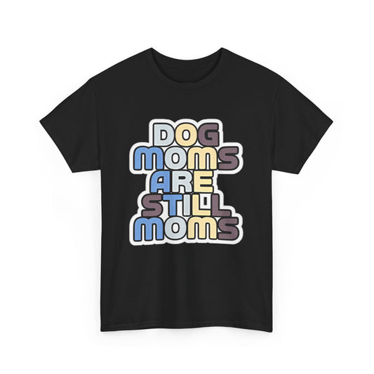 Dog Moms Are Still Moms Softstyle Tee