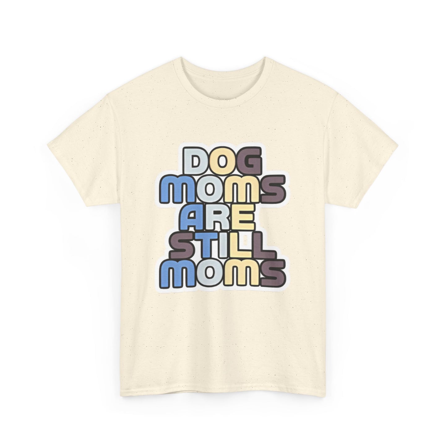Dog Moms Are Still Moms Softstyle Tee