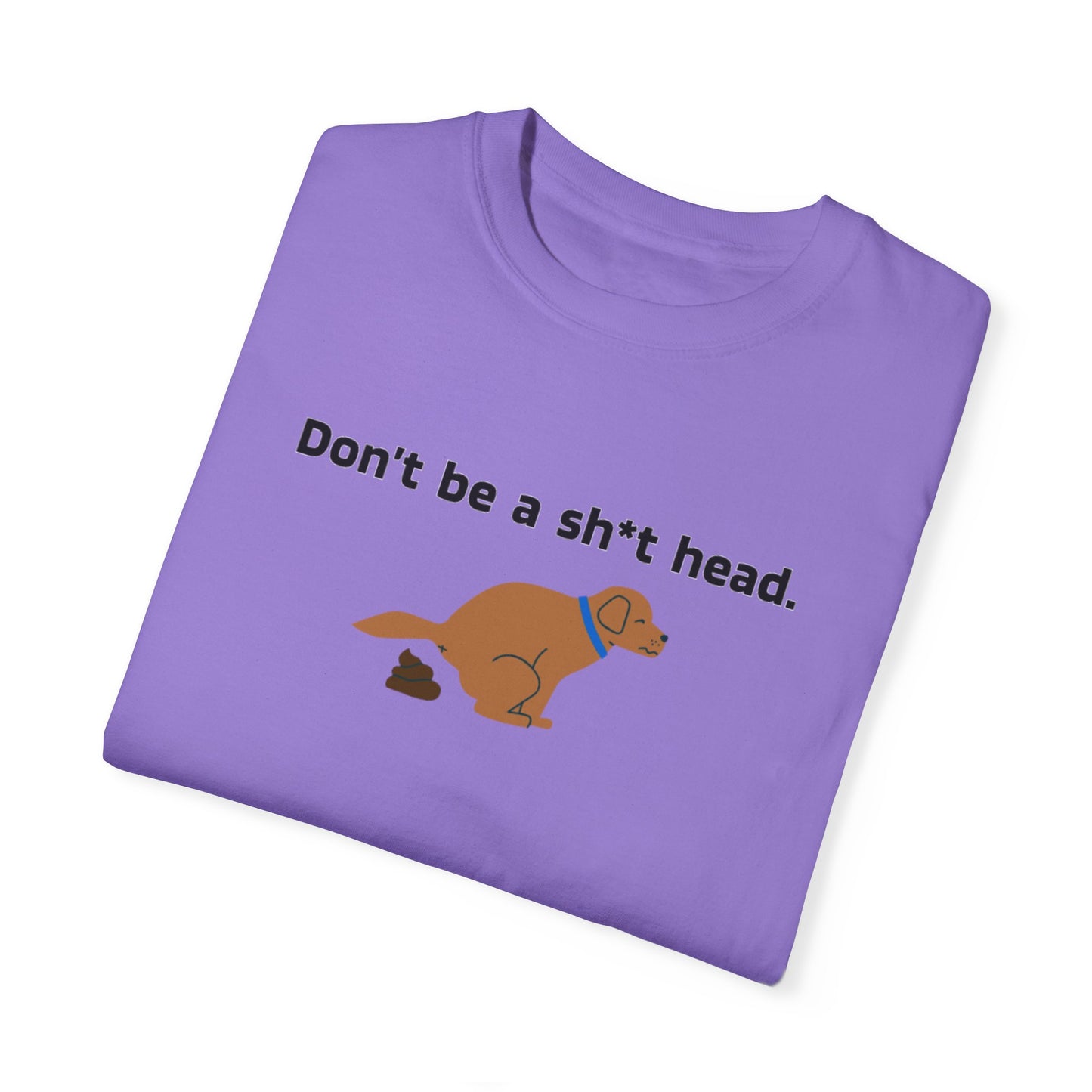 Dont be crappy dog T-Shirt