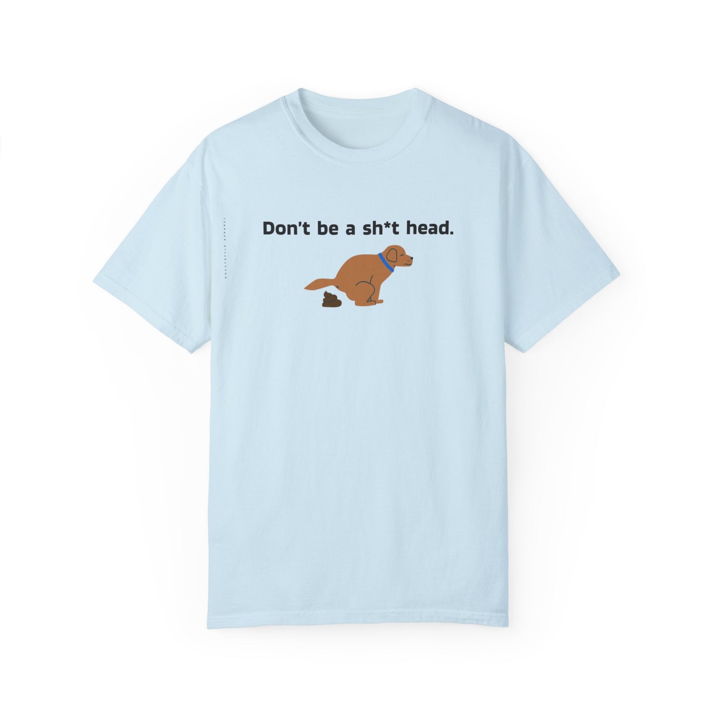 Dont be crappy dog T-Shirt