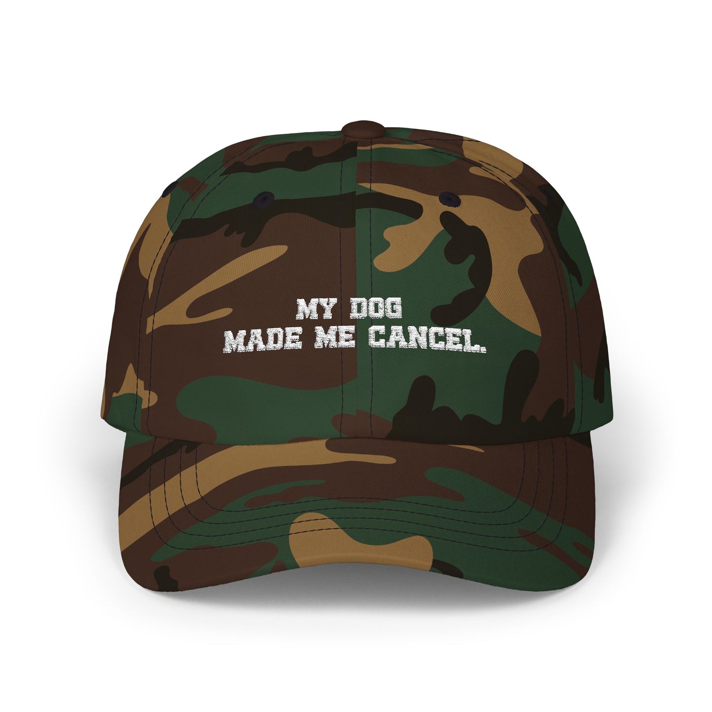 'My Dog made me cancel' Embroidered Cap