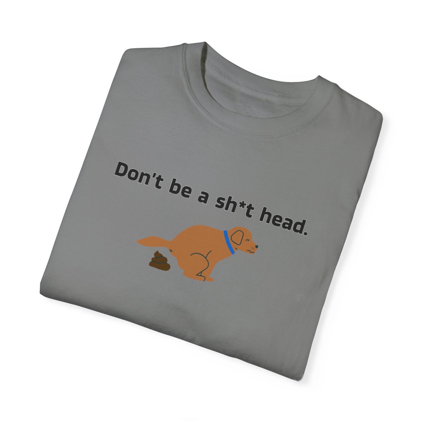 Dont be crappy dog T-Shirt