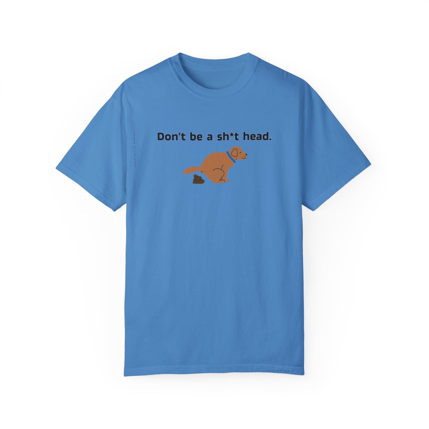 Dont be crappy dog T-Shirt