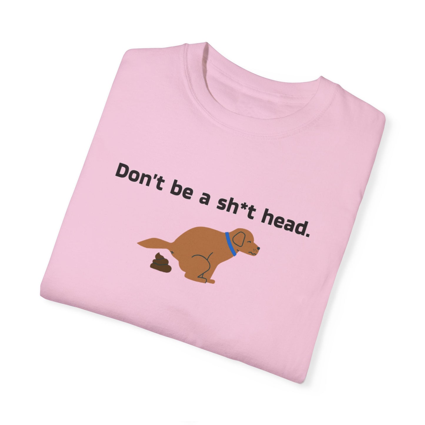Dont be crappy dog T-Shirt