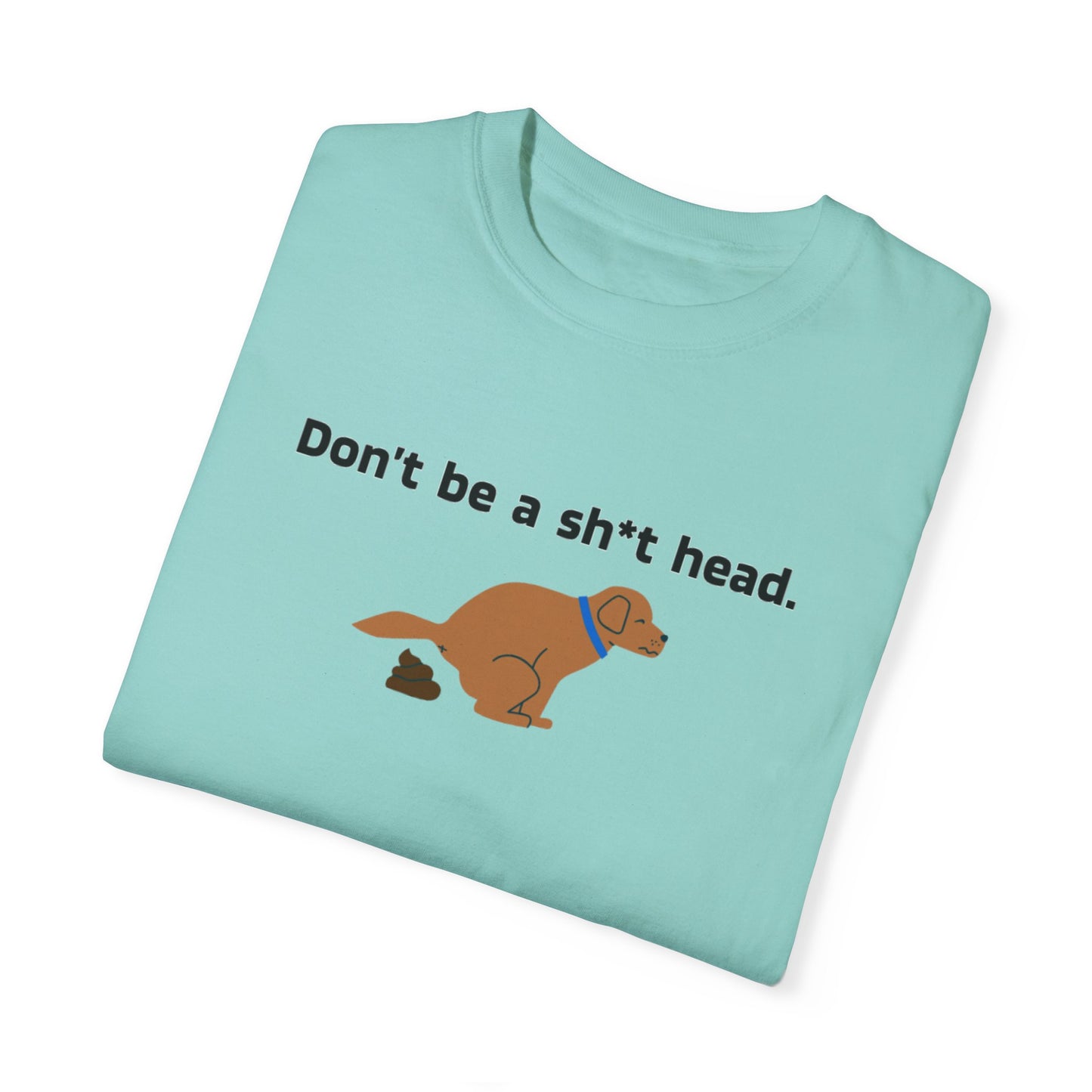 Dont be crappy dog T-Shirt