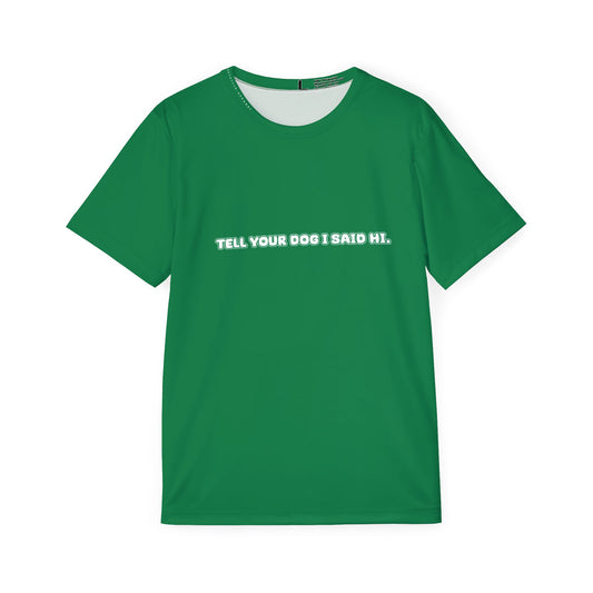 'Tell your dog I said Hi' Athletic Tee