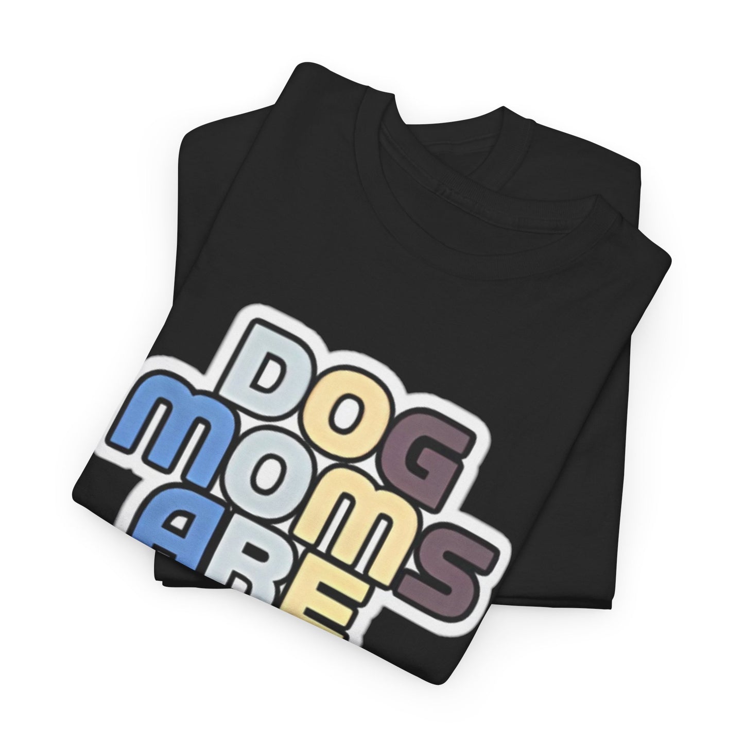 Dog Moms Are Still Moms Softstyle Tee